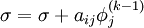  \sigma  = \sigma  + a_{ij} \phi_j^{(k-1)} 