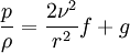 \frac{p}{\rho} = \frac{2\nu^2}{r^2}f+g 