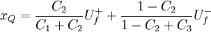  
x_{Q} = \frac{C_{2}}{C_{1}+C_{2}}	U^{+}_{f} + \frac{1-C_{2}}{1-C_{2}+C_{3}} U^{-}_{f}
