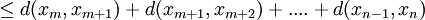 \le d(x_m, x_{m+1}) + d(x_{m+1}, x_{m+2}) + .... + d(x_{n-1},x_n) 