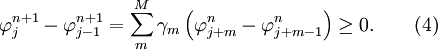 
\varphi _j^{n + 1}  - \varphi _{j - 1}^{n + 1}  = \sum\limits_m^{M} {\gamma _m \left( {\varphi _{j + m}^n  - \varphi _{j + m - 1}^n } \right)}  \ge 0 . \quad  \quad ( 4)