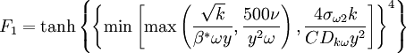 
F_1=\mbox{tanh} \left\{ \left\{ \mbox{min} \left[ \mbox{max} \left( {\sqrt{k} \over \beta ^* \omega y}, {500 \nu \over y^2 \omega} \right) , {4 \sigma_{\omega 2} k \over CD_{k\omega} y^2} \right] \right\} ^4 \right\}

