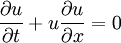  \frac{\partial u}{\partial t}+ u \frac{\partial u}{\partial x}=0
