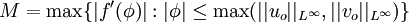 
M = \max\{ | f^\prime(\phi) | : | \phi | \le \max( ||u_o||_{L^\infty},
||v_o||_{L^\infty}) \}
