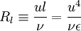  
R_l \equiv \frac{u l}{\nu} = \frac{u^4}{\nu \epsilon}
