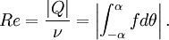  Re = \frac{|Q|}{\nu} = \left|\int_{-\alpha}^\alpha fd\theta\right|.