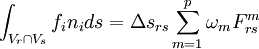 
\int_{V_r \cap V_s} f_i n_i ds = \Delta s_{rs} \sum_{m=1}^p \omega_m F^m_{rs}
