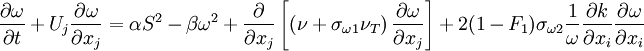 
{{\partial \omega } \over {\partial t}} + U_j {{\partial \omega } \over {\partial x_j }} = \alpha S^2 - \beta \omega ^2  + {\partial  \over {\partial x_j }}\left[ {\left( {\nu  + \sigma_{\omega 1} \nu _T } \right){{\partial \omega } \over {\partial x_j }}} \right] + 2( 1 - F_1 ) \sigma_{\omega 2} {1 \over \omega} {{\partial k } \over {\partial x_i}} {{\partial \omega } \over {\partial x_i}} 
