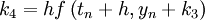 k_4  = hf\left( {t_n  + h,y_n  + k_3 } \right) 