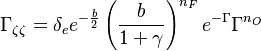 
\Gamma_{\zeta\zeta} = \delta_e e^{-\frac{b}{2}}\left ( \frac{b}{1+\gamma} \right)^{n_F} e^{-\Gamma} \Gamma^{n_O}
