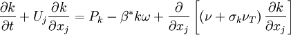 
{{\partial k} \over {\partial t}} + U_j {{\partial k} \over {\partial x_j }} = P_k - \beta ^* k\omega  + {\partial  \over {\partial x_j }}\left[ {\left( {\nu  + \sigma_k \nu _T } \right){{\partial k} \over {\partial x_j }}} \right]
