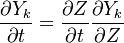 
\frac{\partial Y_k}{\partial t} = \frac{\partial Z}{\partial t}\frac{\partial Y_k}{\partial Z} 
