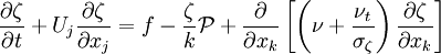 \frac{\partial \zeta}{\partial t} + U_j \frac{\partial \zeta}{\partial x_j} = f - \frac{\zeta}{k} \mathcal{P} + \frac{\partial}{\partial x_k} \left[ \left( \nu + \frac{\nu_t}{\sigma_{\zeta}} \right) \frac{\partial \zeta}{\partial x_k} \right]