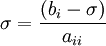   \sigma  = {{\left( {b_i  - \sigma } \right)} \over {a_{ii} }} 