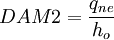 
DAM 2 = \frac{q_{ne}}{h_o}
