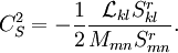 
C_S^2=-\frac{1}{2}\frac{\mathcal{L}_{kl}S^r_{kl}}{M_{mn}S^r_{mn}}.
