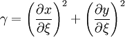  
\gamma = \left( \frac{\partial x}{ \partial \xi } \right)^2 + \left( \frac{\partial y}{ \partial \xi } \right)^2
