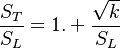  \frac{S_T}{S_L} = 1. + \frac{\sqrt{k}}{S_L} 