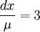  \frac{dx}{\mu}=3 