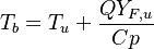  T_b = T_u + \frac{Q Y_{F,u}}{Cp} 