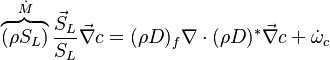  \overbrace{(\rho S_L)}^{\dot M}\frac{\vec S_L}{S_L}\vec\nabla c = (\rho D)_f\nabla\cdot (\rho D)^* \vec\nabla c + \dot\omega_c