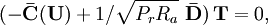  (-\mathbf{\bar C}(\mathbf{U})+1/\sqrt{P_r R_a}\,\,\mathbf{\bar D})\,\mathbf{T}=0,