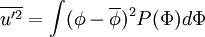 
\overline{u'^2} = \int (\phi-\overline{\phi})^2 P(\Phi) d \Phi
