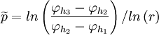  
\widetilde{p} = ln \left( \frac{\varphi_{h_{3}} - \varphi_{h_{2}}}{\varphi_{h_{2}}-\varphi_{h_{1}} } \right) / ln \left( r \right)
