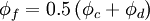  
   \phi_{f}=0.5 \left( \phi_{c} + \phi_{d} \right)
