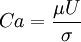 
Ca = \frac{\mu U}{\sigma}
