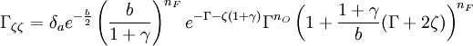 
\Gamma_{\zeta\zeta} = \delta_a e^{-\frac{b}{2}} \left (\frac{b}{1+\gamma}\right)^{n_F} e^{-\Gamma-\zeta(1+\gamma)} \Gamma^{n_O}\left ( 1 + \frac{1+\gamma}{b} (\Gamma +2\zeta) \right )^{n_F}
