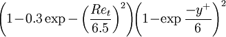 \left(1\!-\!0.3\exp{-\left(\frac{Re_t}{6.5}\right)^2}\right)\!\! \left(1\!-\!\exp{\frac{-y^+}{6}}\right)^2