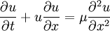  \frac{\partial u}{\partial t}+ u \frac{\partial u}{\partial x}=\mu \frac{\partial^2 u}{\partial x^2} 