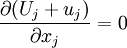 
\frac{\partial (U_j+u_j)}{\partial x_j}=0