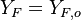  Y_F=Y_{F,o}