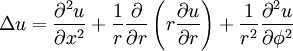 
\Delta u = \frac{\partial^2 u}{\partial x^2} + \frac{1}{r} \frac{\partial}{\partial r} \left( r \frac{\partial u}{\partial r} \right) + \frac{1}{r^2} \frac{\partial^2 u}{\partial \phi^2}
