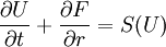 
\frac{\partial U}{\partial t} + \frac{\partial F}{\partial r} = S(U)
