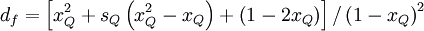  
d_{f} = \left[ x^{2}_{Q} + s_{Q} \left( x^{2}_{Q} - x_{Q} \right)+ \left( 1 - 2 x_{Q} \right) \right] / \left( 1 - x_{Q} \right)^{2}   
