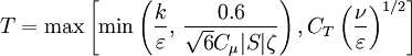 T = \max \left[ \min \left( \frac{k}{\varepsilon},\, \frac{0.6}{\sqrt{6} C_{\mu} |S|\zeta} \right), C_T  \left( \frac{\nu}{\varepsilon} \right)^{1/2} \right]