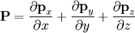  
\textbf{P} = \frac{\partial \textbf{p}_{x}}{ \partial x} + \frac{\partial \textbf{p}_{y}}{ \partial y}	+ \frac{\partial \textbf{p}_{z}}{ \partial z}
