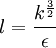 l = \frac{k^\frac{3}{2}}{\epsilon}