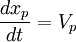 
 \frac{dx_p}{dt} = V_p 
