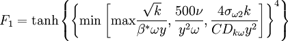 
F_1=\mbox{tanh} \left\{ \left\{ \mbox{min} \left[ \mbox{max} {\sqrt{k} \over \beta ^* \omega y}, {500 \nu \over y^2 \omega} , {4 \sigma_{\omega 2} k \over CD_{k\omega} y^2} \right] \right\} ^4 \right\}

