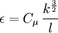 \epsilon = C_\mu \, \frac{k^\frac{3}{2}}{l}