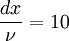  \frac{dx}{\nu}=10 