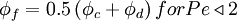  
    \phi_{f}=0.5 \left( \phi_{c} + \phi_{d} \right) for Pe \triangleleft 2 

